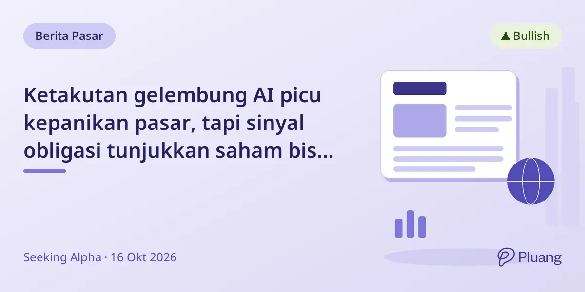 Ketakutan gelembung AI picu kepanikan pasar, tapi sinyal obligasi tunjukkan saham bisa stabil segera