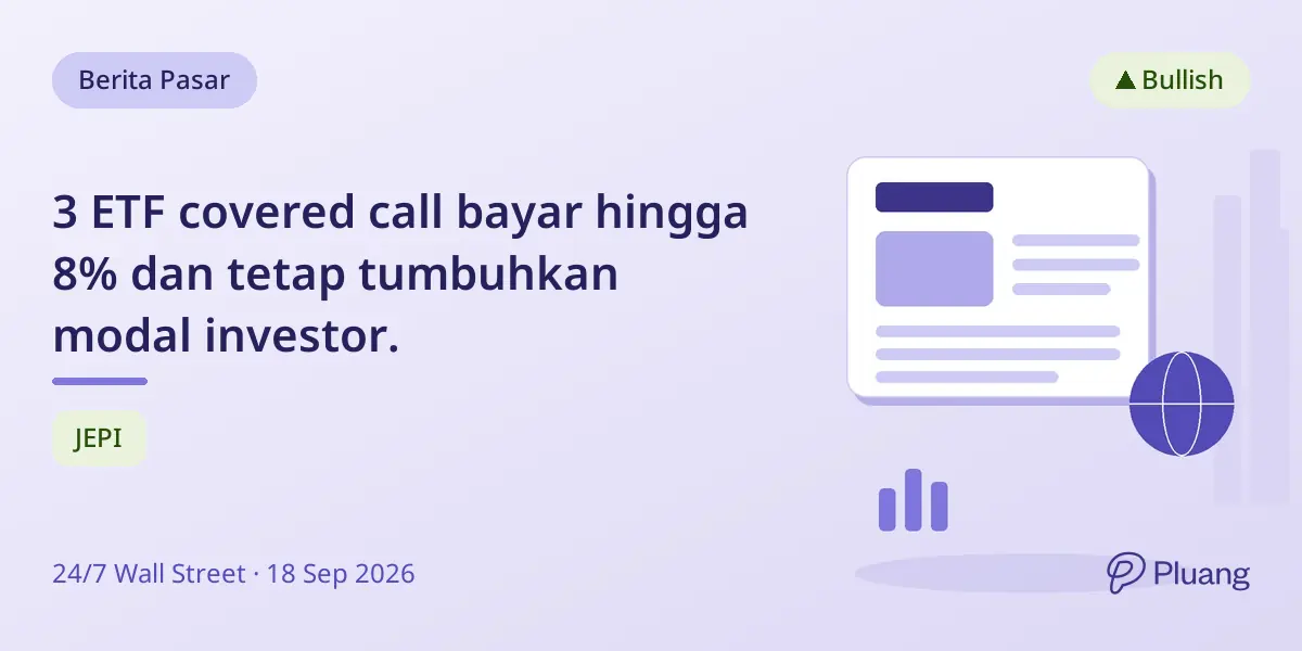 3 ETF covered call bayar hingga 8% dan tetap tumbuhkan modal investor.