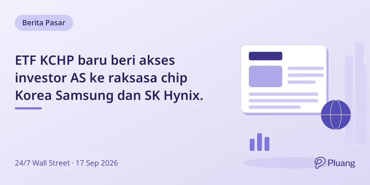 ETF KCHP baru beri akses investor AS ke raksasa chip Korea Samsung dan SK Hynix.