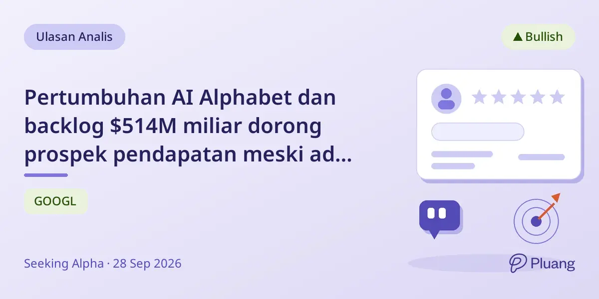 Pertumbuhan AI Alphabet dan backlog $514M miliar dorong prospek pendapatan meski ada risiko regulasi UE