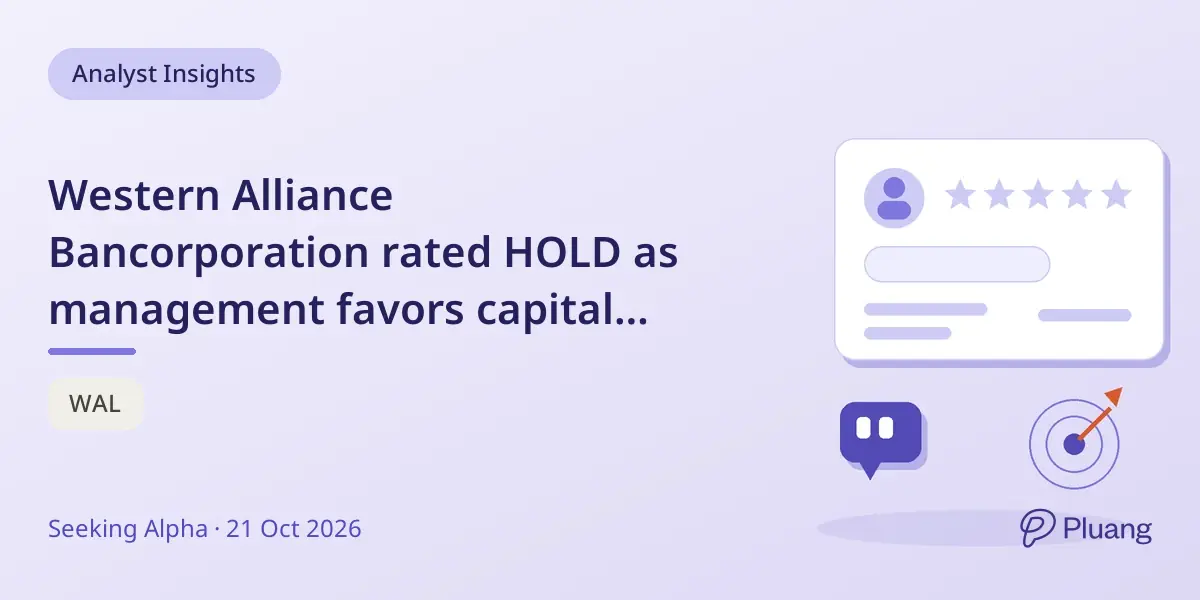 Western Alliance Bancorporation rated HOLD as management favors capital returns over growth amid undervalued shares.