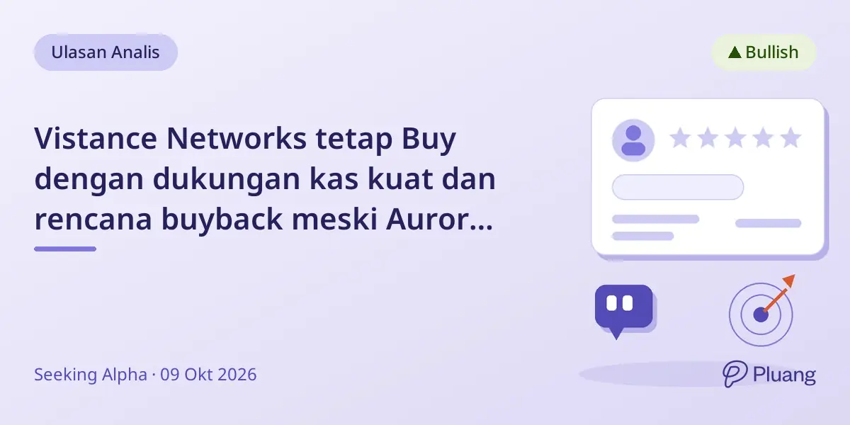Vistance Networks tetap Buy dengan dukungan kas kuat dan rencana buyback meski Aurora menghadapi tekanan.