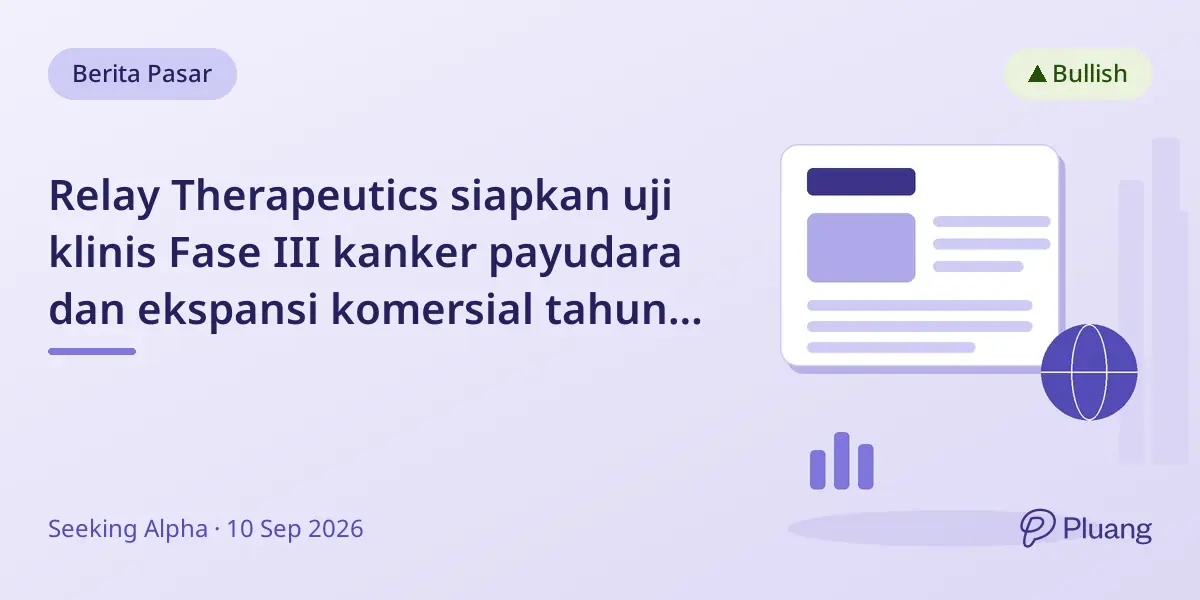 Relay Therapeutics siapkan uji klinis Fase III kanker payudara dan ekspansi komersial tahun depan