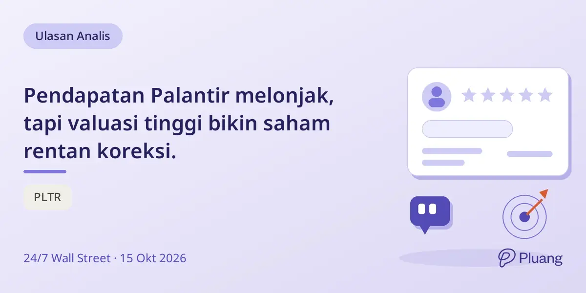 Pendapatan Palantir melonjak, tapi valuasi tinggi bikin saham rentan koreksi.