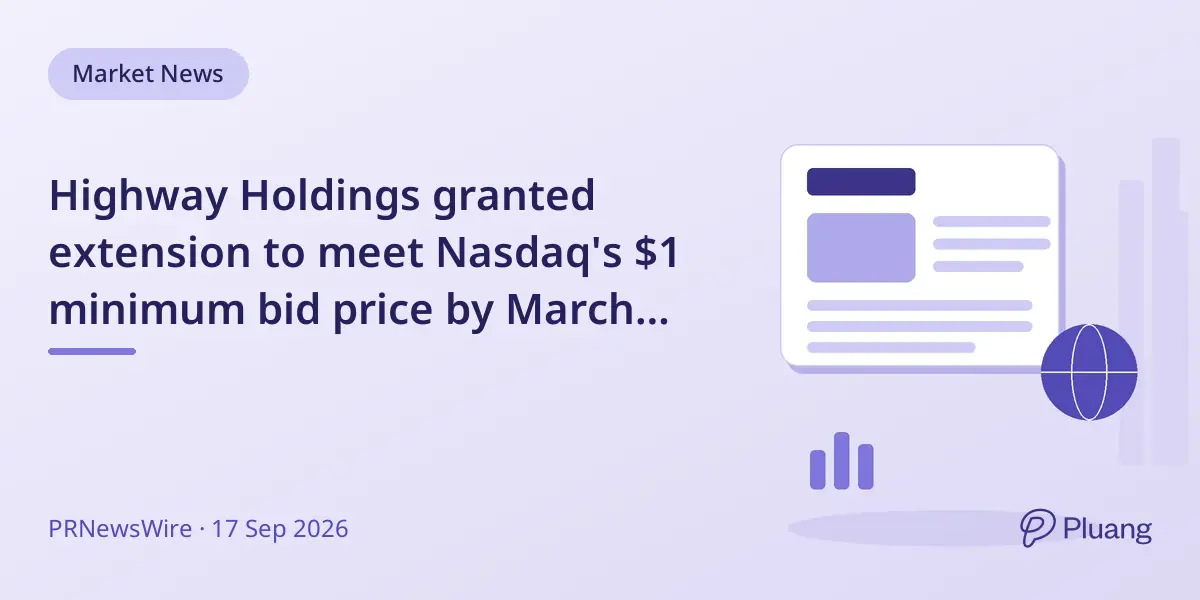 Highway Holdings granted extension to meet Nasdaq's $1 minimum bid price by March 2027