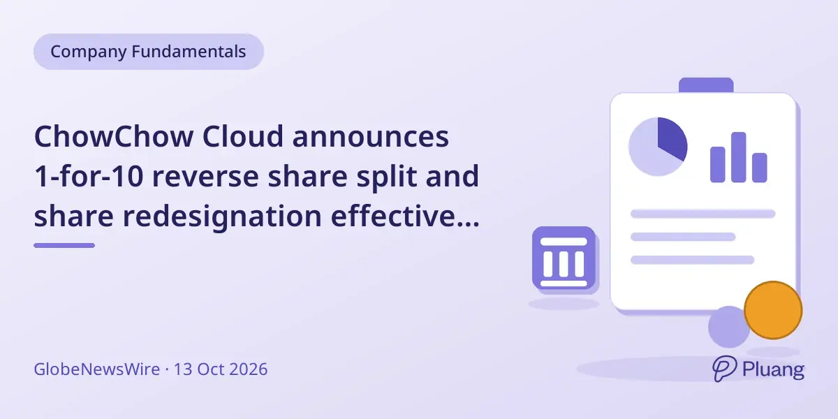 ChowChow Cloud announces 1-for-10 reverse share split and share redesignation effective Oct 23, 2026