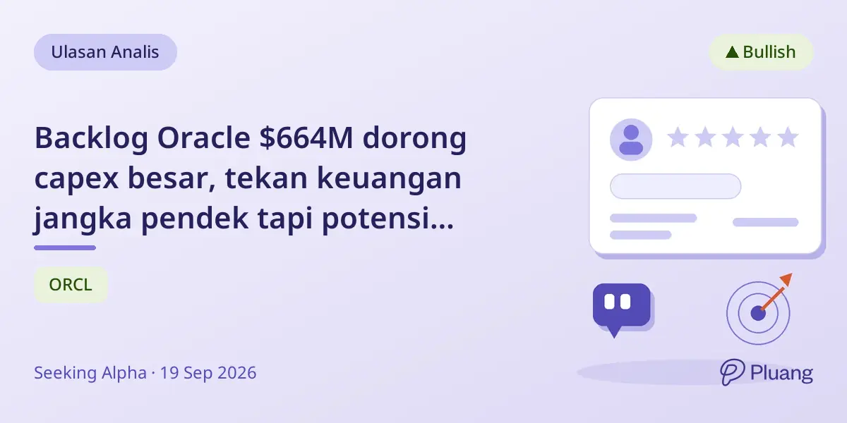 Backlog Oracle $664M dorong capex besar, tekan keuangan jangka pendek tapi potensi pertumbuhan cloud AI kuat.