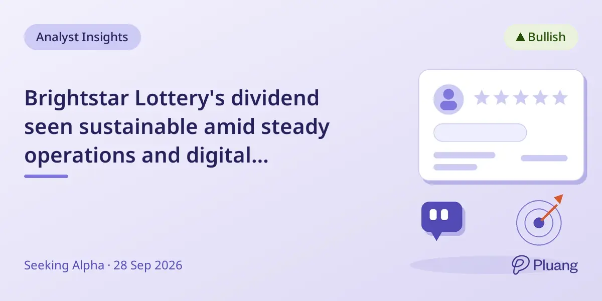 Brightstar Lottery's dividend seen sustainable amid steady operations and digital expansion.