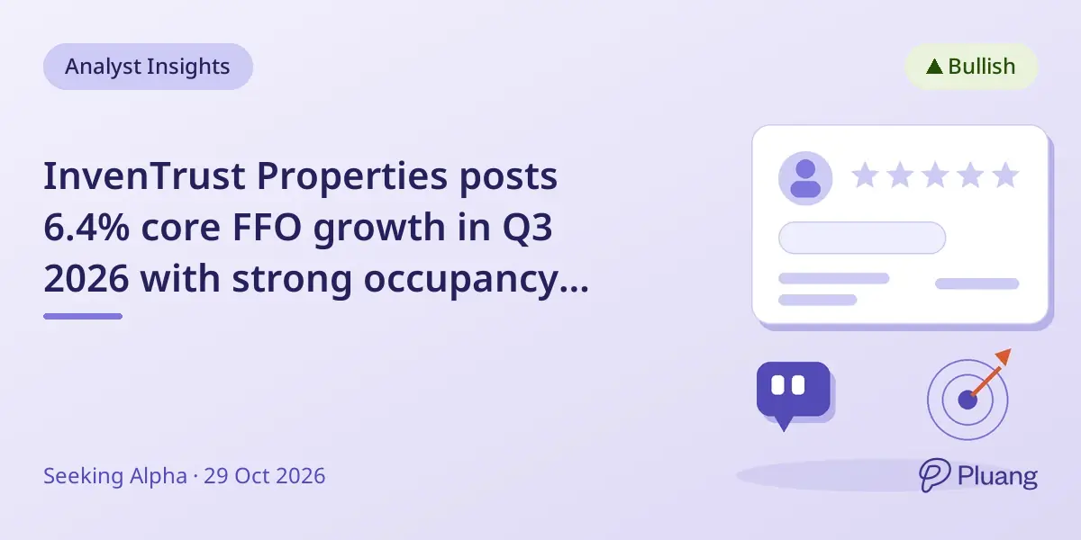 InvenTrust Properties posts 6.4% core FFO growth in Q3 2026 with strong occupancy and low debt.