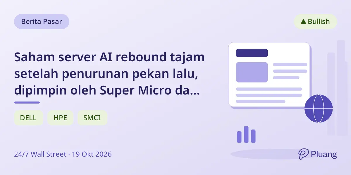 Saham server AI rebound tajam setelah penurunan pekan lalu, dipimpin oleh Super Micro dan Hewlett Packard Enterprise.