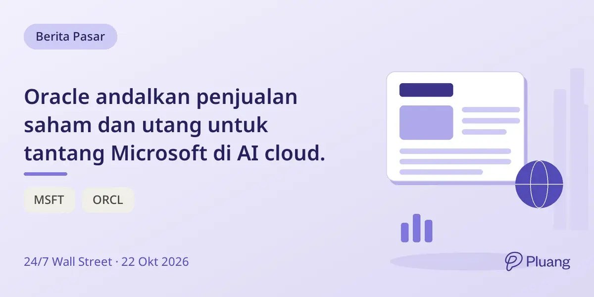 Oracle andalkan penjualan saham dan utang untuk tantang Microsoft di AI cloud.