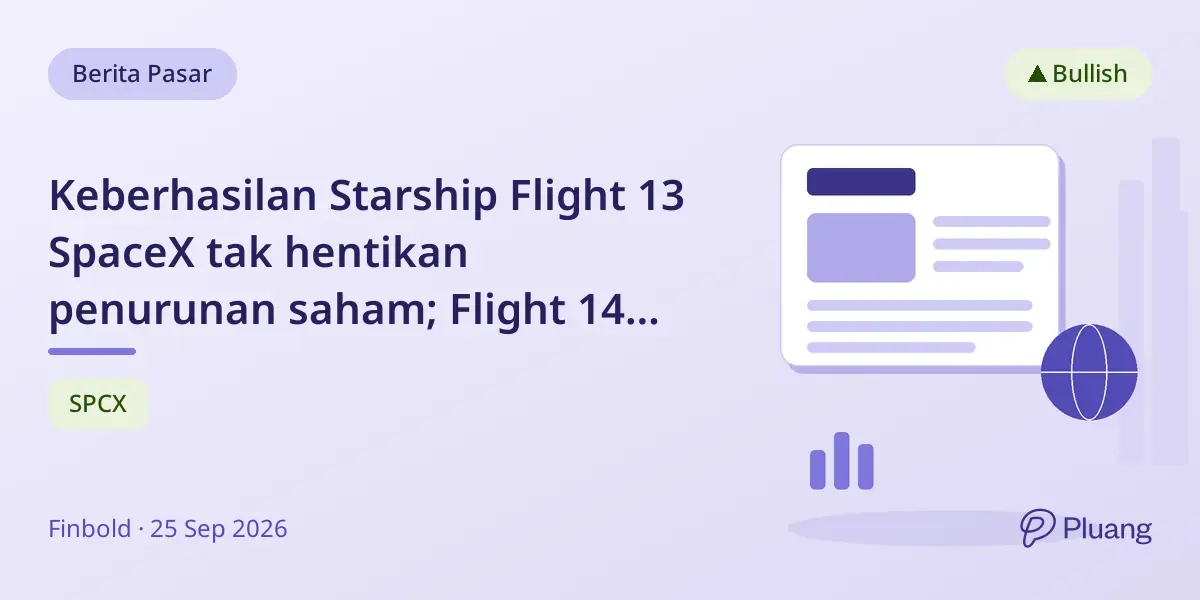 Keberhasilan Starship Flight 13 SpaceX tak hentikan penurunan saham; Flight 14 bisa picu reli baru.