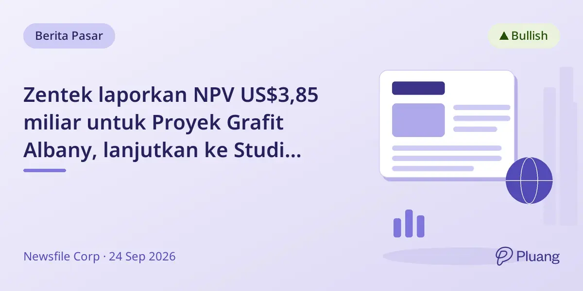 Zentek laporkan NPV US$3,85 miliar untuk Proyek Grafit Albany, lanjutkan ke Studi Pra-Kelayakan.