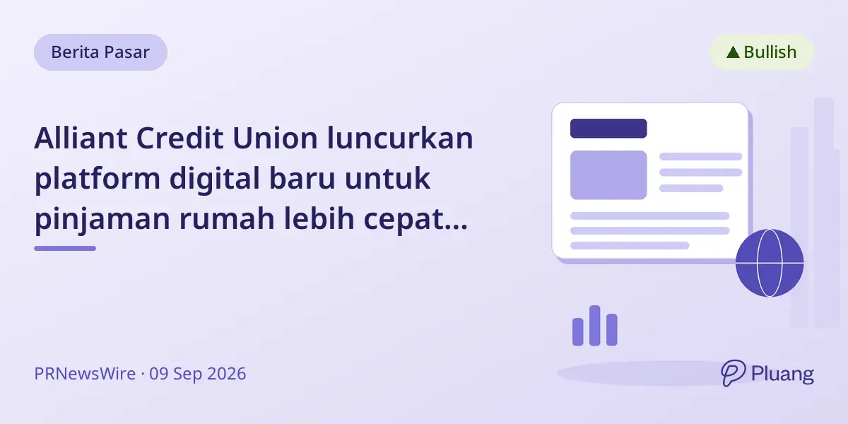 Alliant Credit Union luncurkan platform digital baru untuk pinjaman rumah lebih cepat dan mudah.