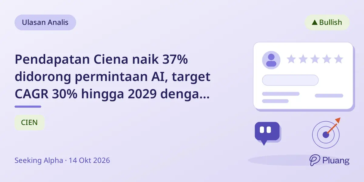 Pendapatan Ciena naik 37% didorong permintaan AI, target CAGR 30% hingga 2029 dengan backlog kuat.
