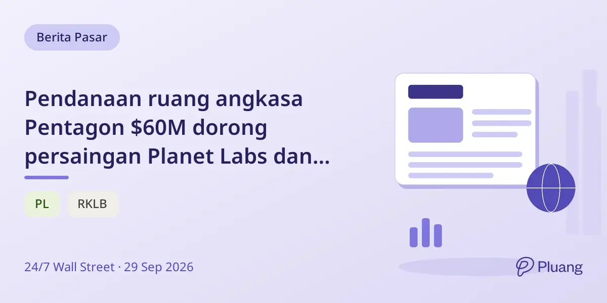 Pendanaan ruang angkasa Pentagon $60M dorong persaingan Planet Labs dan Rocket Lab.