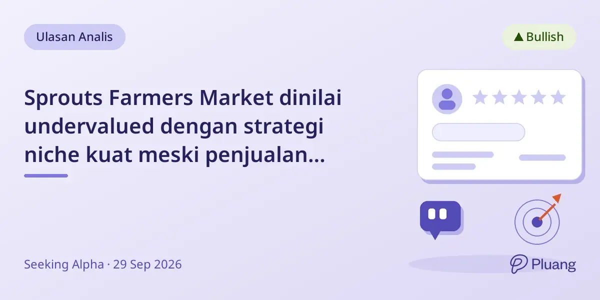 Sprouts Farmers Market dinilai undervalued dengan strategi niche kuat meski penjualan turun.