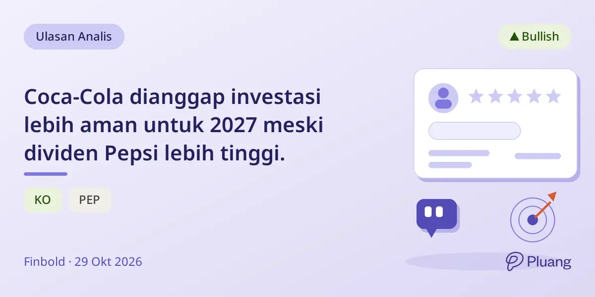 Coca-Cola dianggap investasi lebih aman untuk 2027 meski dividen Pepsi lebih tinggi.