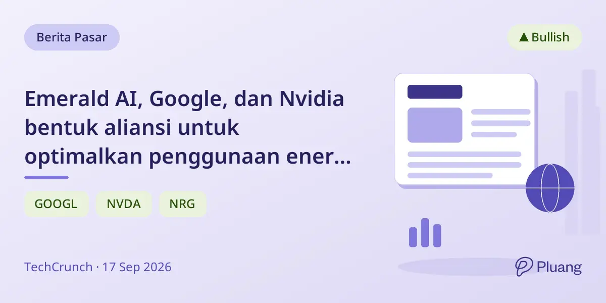 Emerald AI, Google, dan Nvidia bentuk aliansi untuk optimalkan penggunaan energi pusat data dan perluas kapasitas grid.