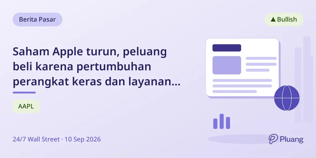 Saham Apple turun, peluang beli karena pertumbuhan perangkat keras dan layanan margin tinggi.