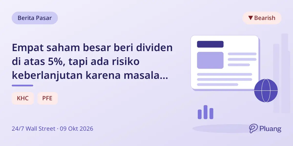 Empat saham besar beri dividen di atas 5%, tapi ada risiko keberlanjutan karena masalah laba dan utang.