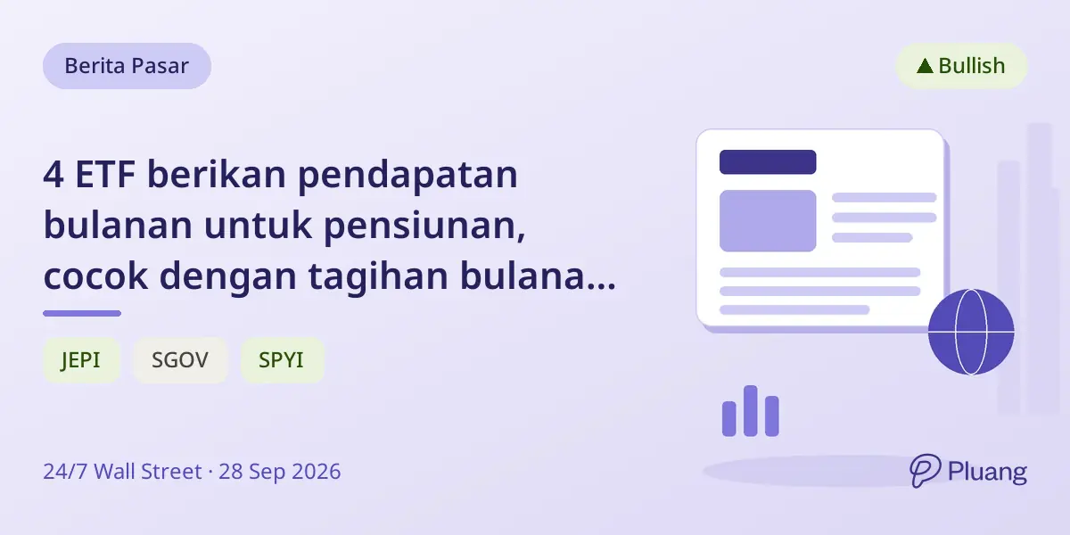 4 ETF berikan pendapatan bulanan untuk pensiunan, cocok dengan tagihan bulanan tanpa jeda dividen kuartalan.