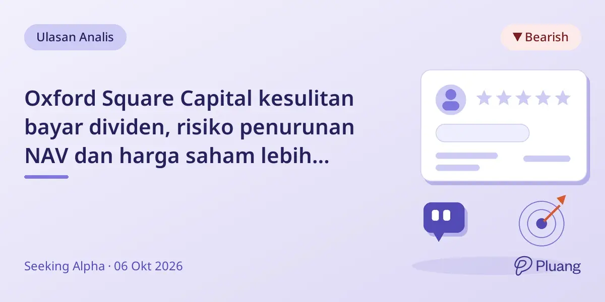 Oxford Square Capital kesulitan bayar dividen, risiko penurunan NAV dan harga saham lebih lanjut.