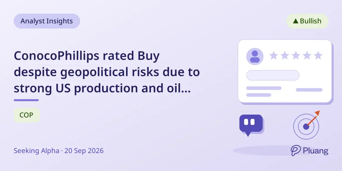ConocoPhillips rated Buy despite geopolitical risks due to strong US production and oil price potential.