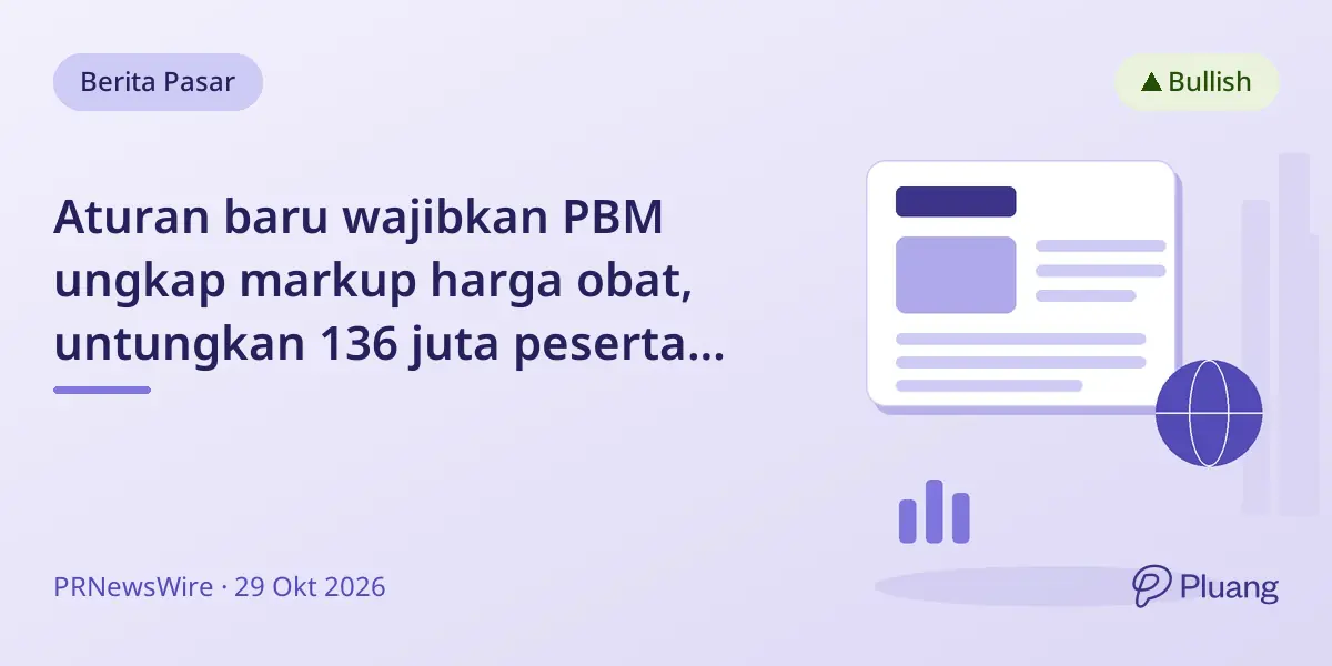 Aturan baru wajibkan PBM ungkap markup harga obat, untungkan 136 juta peserta asuransi kerja.
