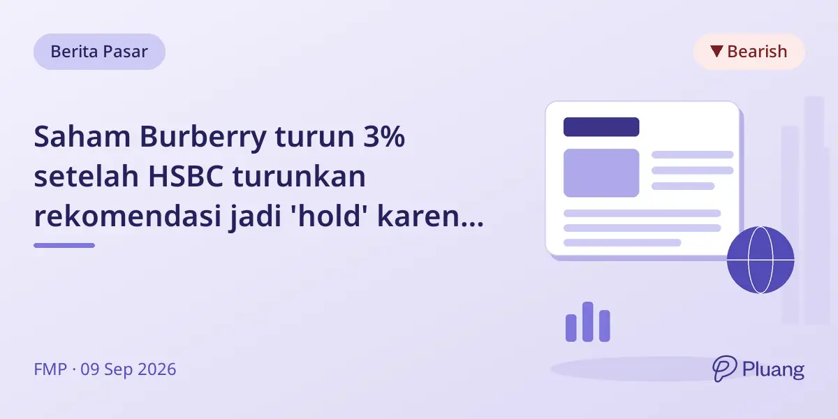 Saham Burberry turun 3% setelah HSBC turunkan rekomendasi jadi 'hold' karena kehati-hatian sektor mewah