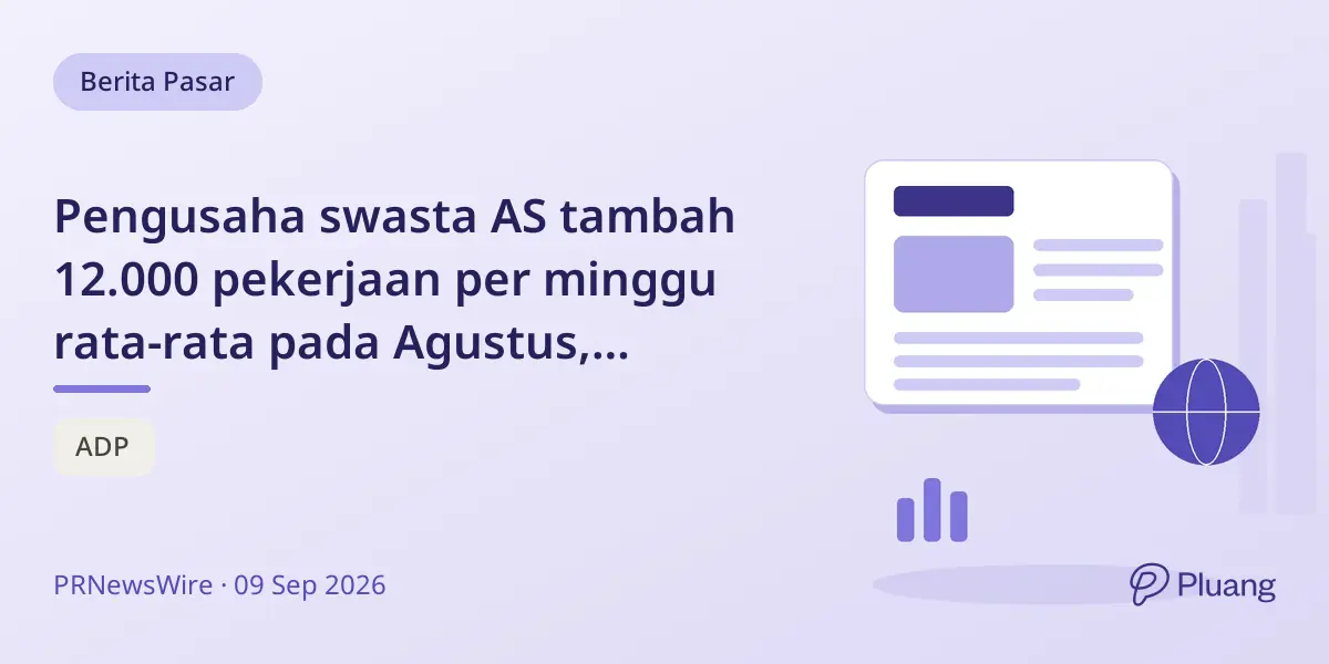 Pengusaha swasta AS tambah 12.000 pekerjaan per minggu rata-rata pada Agustus, tunjukkan percepatan perekrutan.