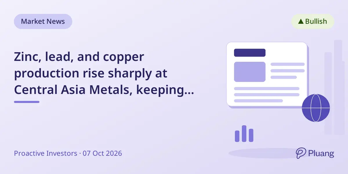 Zinc, lead, and copper production rise sharply at Central Asia Metals, keeping full-year targets on track.