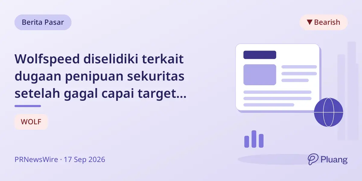 Wolfspeed diselidiki terkait dugaan penipuan sekuritas setelah gagal capai target pendapatan Q4.