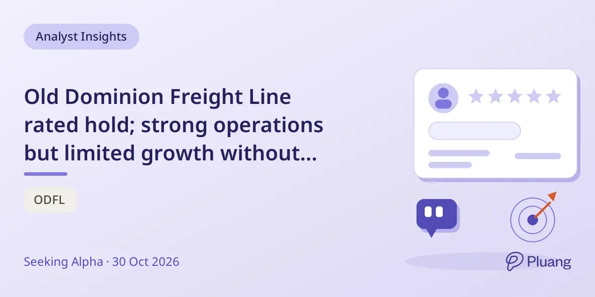 Old Dominion Freight Line rated hold; strong operations but limited growth without volume gains.