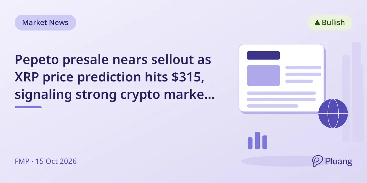 Pepeto presale nears sellout as XRP price prediction hits $315, signaling strong crypto market momentum.
