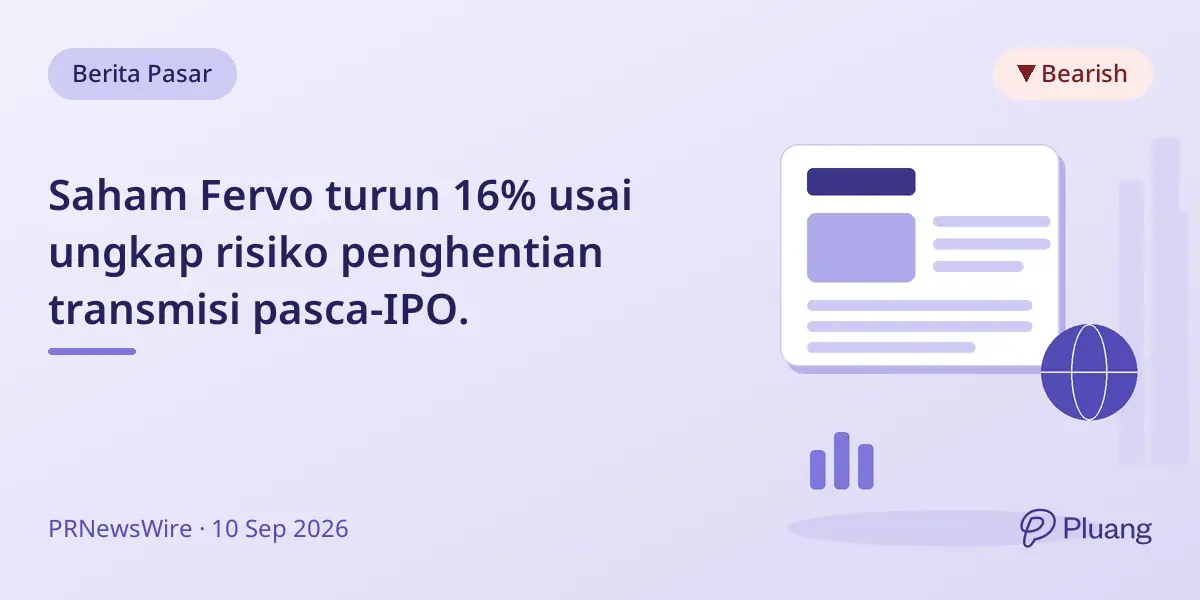 Saham Fervo turun 16% usai ungkap risiko penghentian transmisi pasca-IPO.
