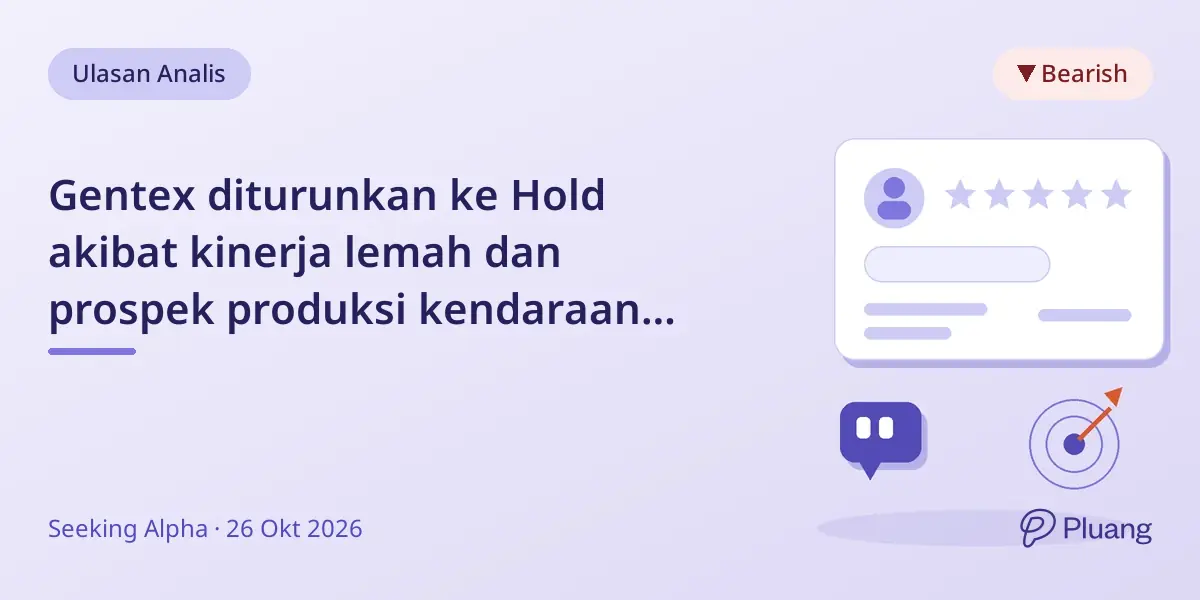 Gentex diturunkan ke Hold akibat kinerja lemah dan prospek produksi kendaraan yang menantang
