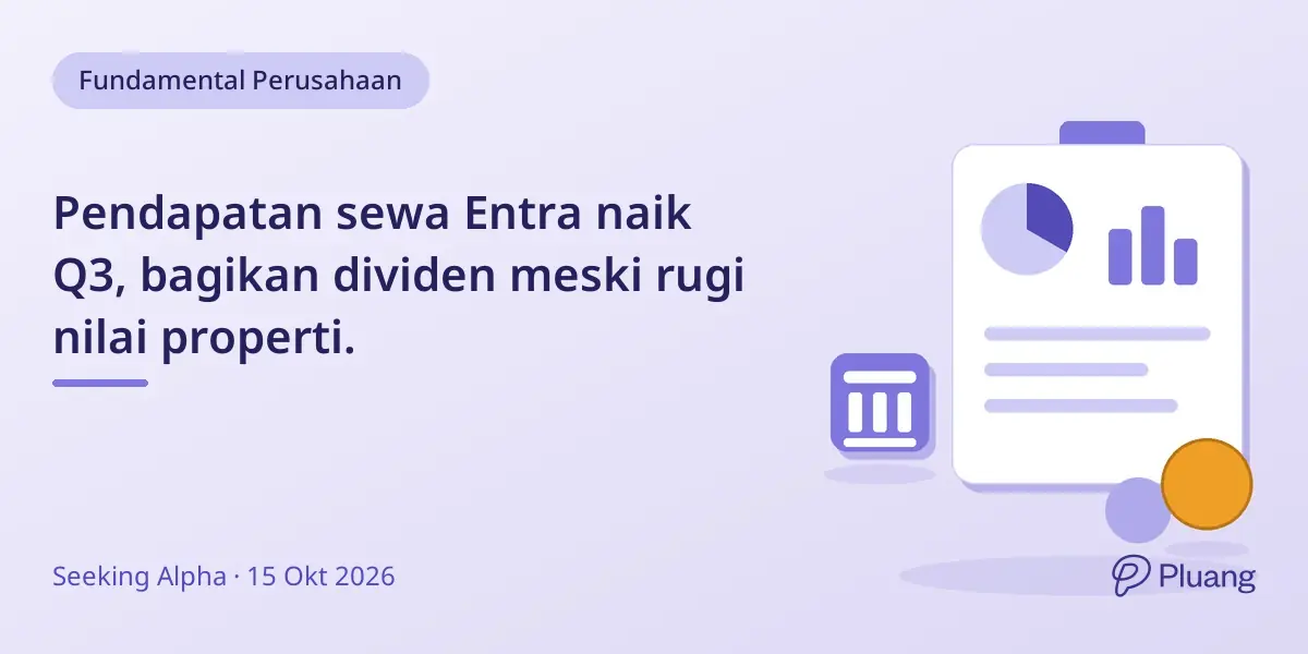 Pendapatan sewa Entra naik Q3, bagikan dividen meski rugi nilai properti.