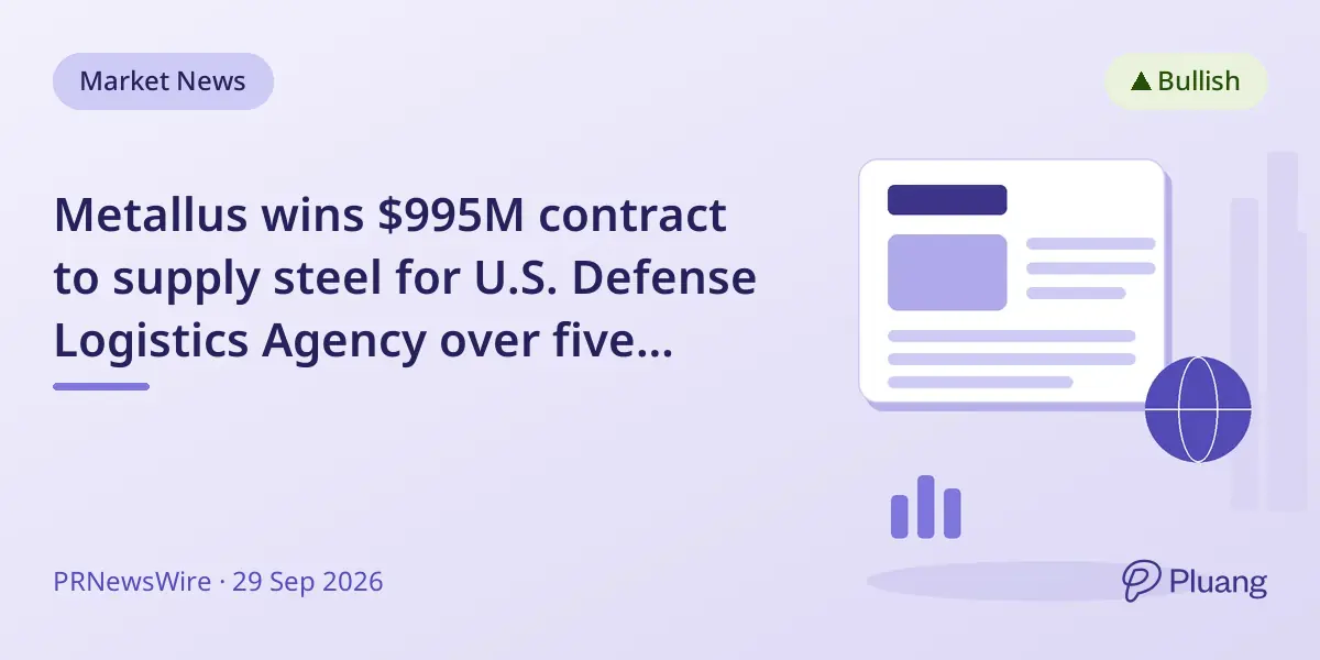 Metallus wins $995M contract to supply steel for U.S. Defense Logistics Agency over five years.