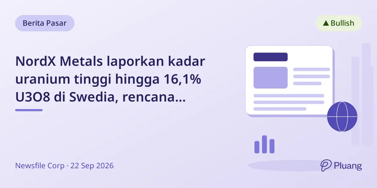 NordX Metals laporkan kadar uranium tinggi hingga 16,1% U3O8 di Swedia, rencana pengeboran konfirmasi target.