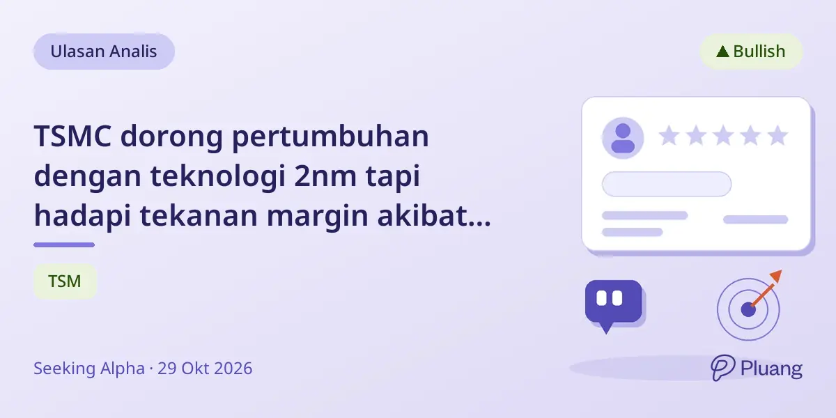 TSMC dorong pertumbuhan dengan teknologi 2nm tapi hadapi tekanan margin akibat investasi besar.