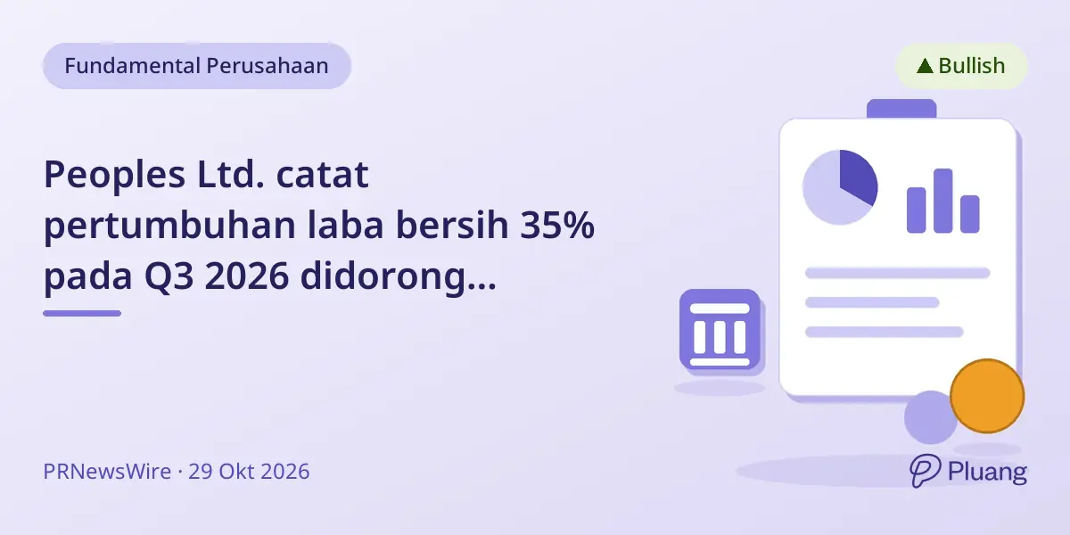 Peoples Ltd. catat pertumbuhan laba bersih 35% pada Q3 2026 didorong kenaikan pinjaman dan simpanan.