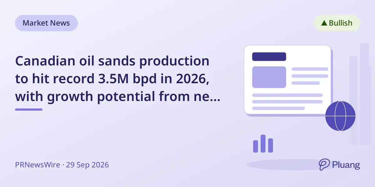 Canadian oil sands production to hit record 3.5M bpd in 2026, with growth potential from new projects.
