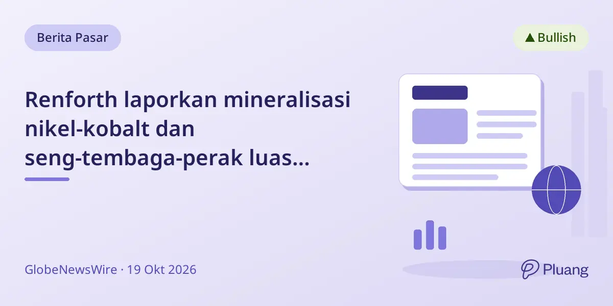 Renforth laporkan mineralisasi nikel-kobalt dan seng-tembaga-perak luas dalam pengeboran Victoria, konfirmasi kelanjutan sumber daya.