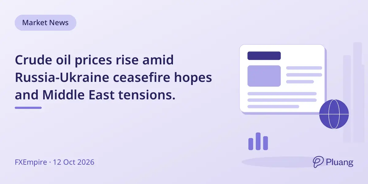 Crude oil prices rise amid Russia-Ukraine ceasefire hopes and Middle East tensions.