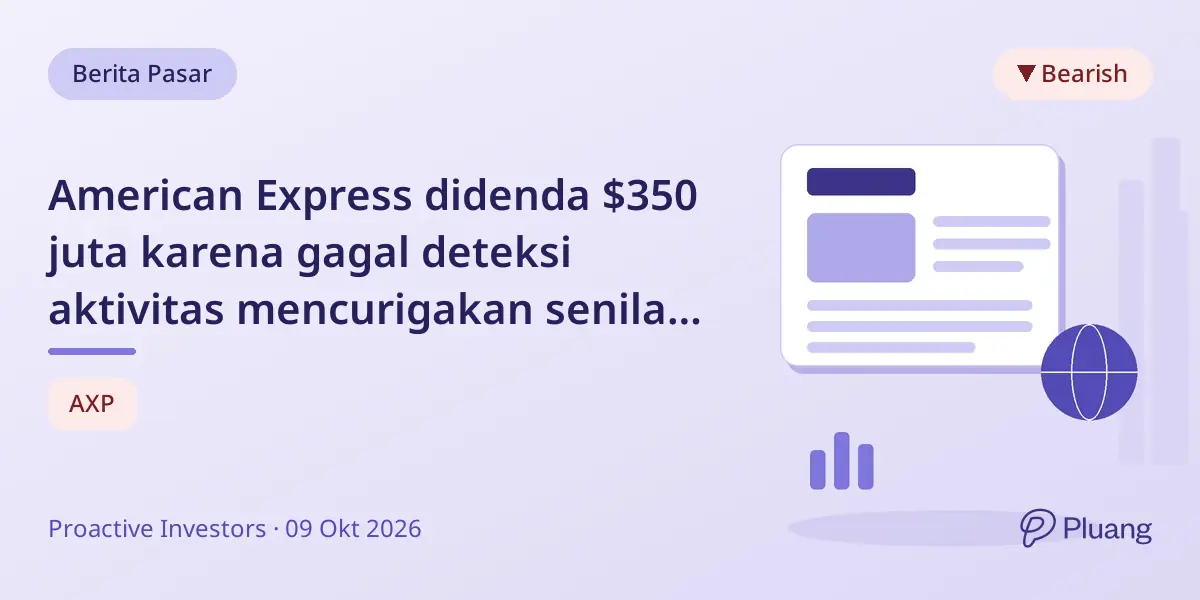 American Express didenda $350 juta karena gagal deteksi aktivitas mencurigakan senilai $13 miliar selama 10 tahun