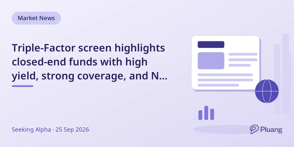 Triple-Factor screen highlights closed-end funds with high yield, strong coverage, and NAV discount.