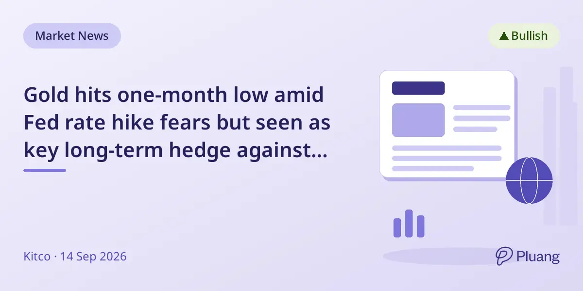 Gold hits one-month low amid Fed rate hike fears but seen as key long-term hedge against fiscal risks.
