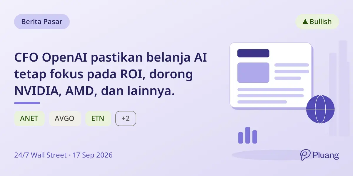 CFO OpenAI pastikan belanja AI tetap fokus pada ROI, dorong NVIDIA, AMD, dan lainnya.