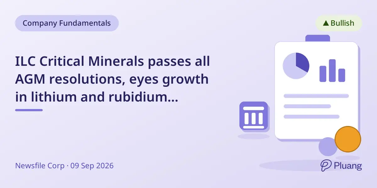 ILC Critical Minerals passes all AGM resolutions, eyes growth in lithium and rubidium projects in Canada and Southern Africa.